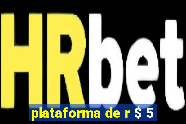 plataforma de r $ 5